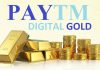Paytm;digital gold; India