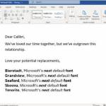 Microsoft Is Replacing Calibri as Default Word Font; Offers Five New Candidates Microsoft Is Replacing Calibri as Default Word Font; Offers Five New Candidates